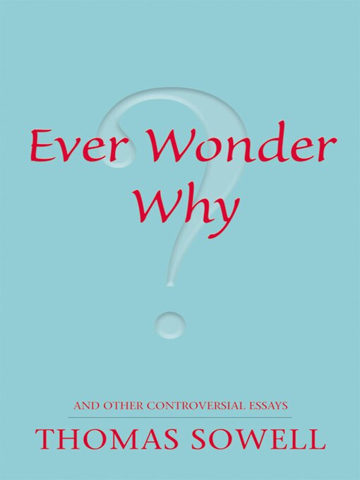 Title details for Ever Wonder Why? by Thomas Sowell - Wait list